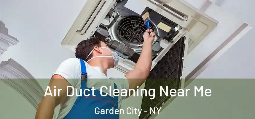  Air Duct Cleaning Near Me Garden City - NY