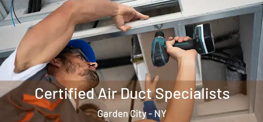  Certified Air Duct Specialists Garden City - NY
