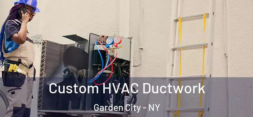  Custom HVAC Ductwork Garden City - NY