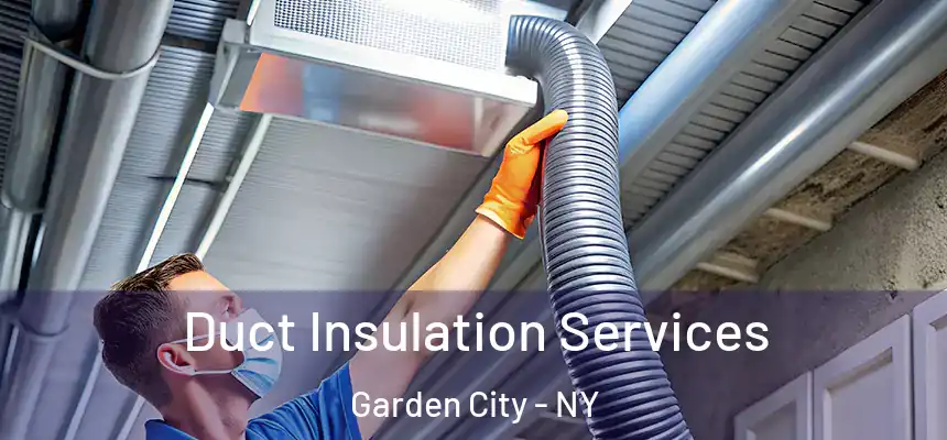  Duct Insulation Services Garden City - NY