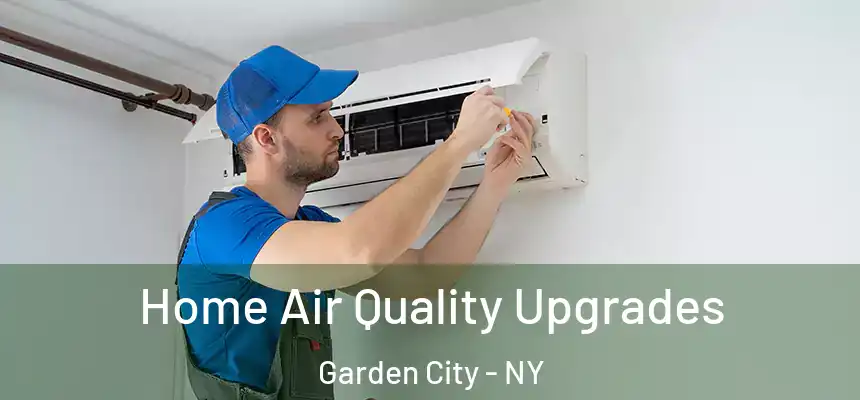  Home Air Quality Upgrades Garden City - NY