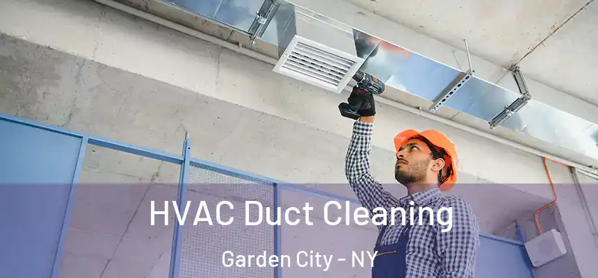  HVAC Duct Cleaning Garden City - NY