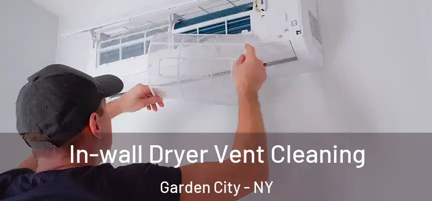  In-wall Dryer Vent Cleaning Garden City - NY