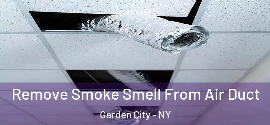  Remove Smoke Smell From Air Duct Garden City - NY
