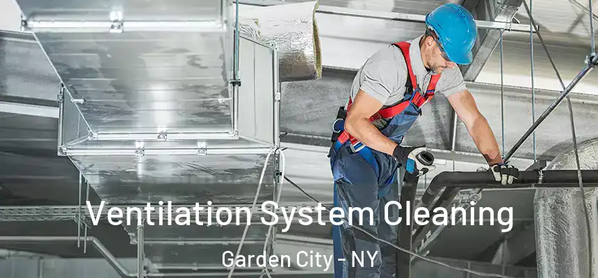  Ventilation System Cleaning Garden City - NY